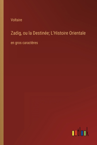 Zadig, ou la Destinée; L'Histoire Orientale