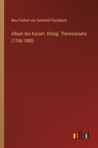 Album des Kaiserl. Königl. Theresianums (1746-1880)