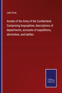 Annals of the Army of the Cumberland. Comprising biographies, descriptions of departments, accounts of expeditions, skirmishes, and battles