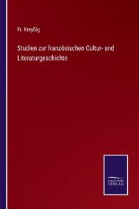 Studien zur franzoesischen Cultur- und Literaturgeschichte