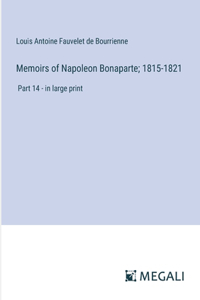 Memoirs of Napoleon Bonaparte; 1815-1821