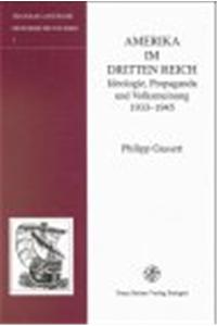 Amerika Im Dritten Reich. Ideologie, Propaganda Und Volksmeinung 1933-1945