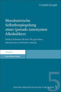 Moralsatirische Selbstbespiegelung Eines (Pseudo-)Anonymen Alkoholikers