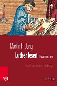 Luther Lesen: Die Zentralen Texte