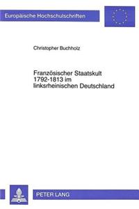 Franzoesischer Staatskult 1792-1813 Im Linksrheinischen Deutschland