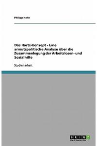 Das Hartz-Konzept - Eine armutspolitische Analyse über die Zusammenlegung der Arbeitslosen- und Sozialhilfe