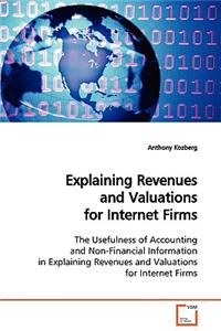 Explaining Revenues and Valuations for Internet Firms