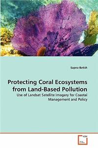 Protecting Coral Ecosystems from Land-Based Pollution
