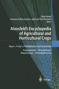 Mansfeld's Encyclopedia of Agricultural and Horticultural Crops