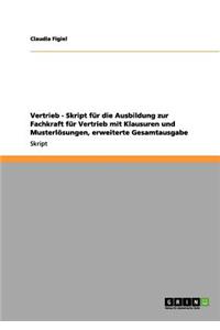 Vertrieb - Skript für die Ausbildung zur Fachkraft für Vertrieb mit Klausuren und Musterlösungen, erweiterte Gesamtausgabe