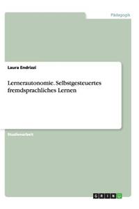 Lernerautonomie. Selbstgesteuertes fremdsprachliches Lernen