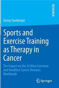 Sports and Exercise Training as Therapy in Cancer