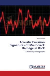 Acoustic Emission Signatures of Microcrack Damage in Rock