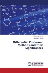 Differential Proteomic Methods and their Significances