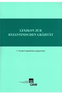 Lexikon Zur Byzantinischen Grazitat, Faszikel 7