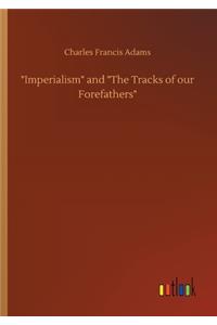 Imperialism and The Tracks of our Forefathers