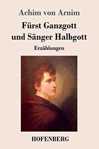 Fürst Ganzgott und Sänger Halbgott