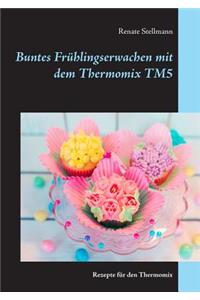 Buntes Frühlingserwachen mit dem Thermomix TM5