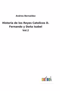 Historia de los Reyes Catolicos D. Fernando y Doña Isabel