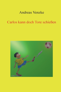 Carlos kann doch Tore schießen