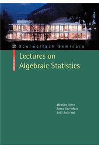 Lectures on Algebraic Statistics