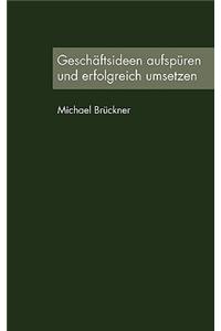 Geschaftsideen Aufspuren Und Erfolgreich Umsetzen