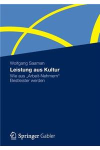 Leistung Aus Kultur: Wie Aus Arbeit-Nehmern Bestleister Werden