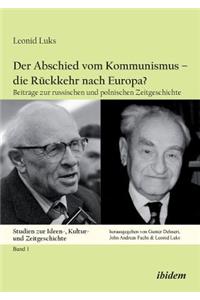Der Abschied vom Kommunismus – die Ruckkehr nach Europa?