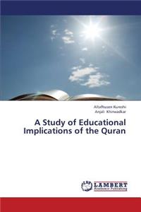 Study of Educational Implications of the Quran