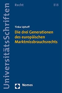 Die Drei Generationen Des Europaischen Marktmissbrauchsrechts
