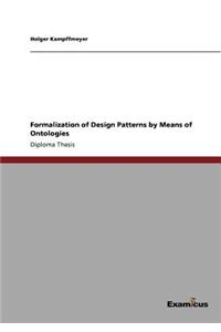 Formalization of Design Patterns by Means of Ontologies