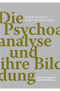 Die Psychoanalyse und ihre Bildung