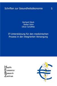 IT-Unterstützung für den medizinischen Prozess in der integrierten Versorgung