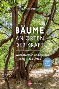 Baume an Orten der Kraft: Wuchsformen und die Energie des Ortes