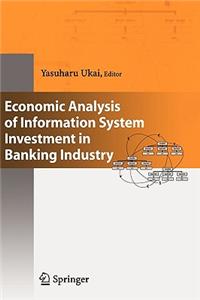 Economic Analysis of Information System Investment in Banking Industry