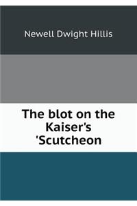 The blot on the Kaiser's 'Scutcheon