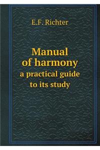 Manual of Harmony a Practical Guide to Its Study