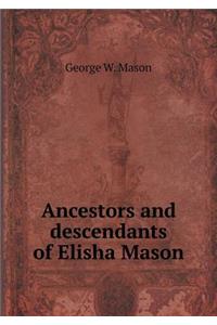 Ancestors and Descendants of Elisha Mason