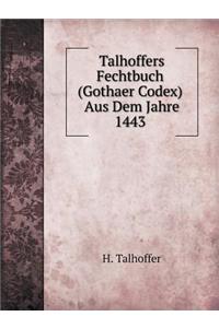 Talhoffers Fechtbuch (Gothaer Codex) Aus Dem Jahre 1443