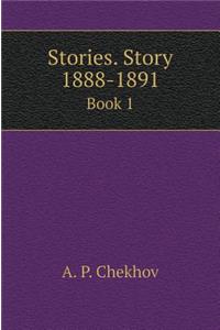 Stories. Story. 1888-1891. book 1
