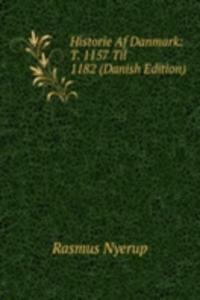 Historie Af Danmark: T. 1157 Til 1182 (Danish Edition)