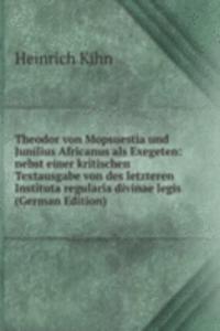 Theodor von Mopsuestia und Junilius Africanus als Exegeten