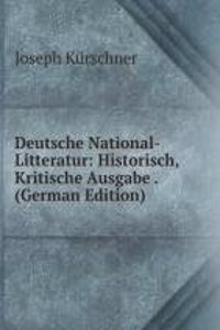 Deutsche National-Litteratur: Historisch, Kritische Ausgabe . (German Edition)