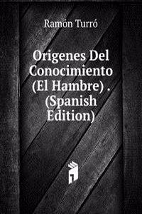 Origenes Del Conocimiento (El Hambre) . (Spanish Edition)