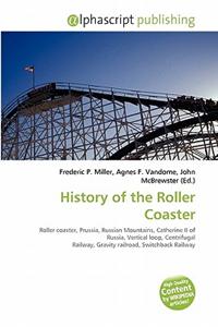 History of the Roller Coaster