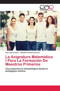 La Asignatura Matemática I Para La Formación De Maestros Primarios