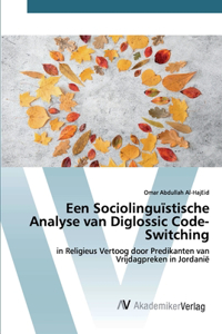 Een Sociolinguïstische Analyse van Diglossic Code-Switching