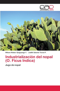 Industrialización del nopal (O. Ficus Indica)