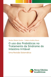 O uso dos Probióticos no Tratamento da Síndrome do Intestino Irritável