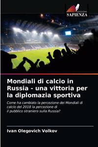 Mondiali di calcio in Russia - una vittoria per la diplomazia sportiva